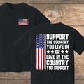 Support the Country You Live In T-Shirt - Patriotic Message