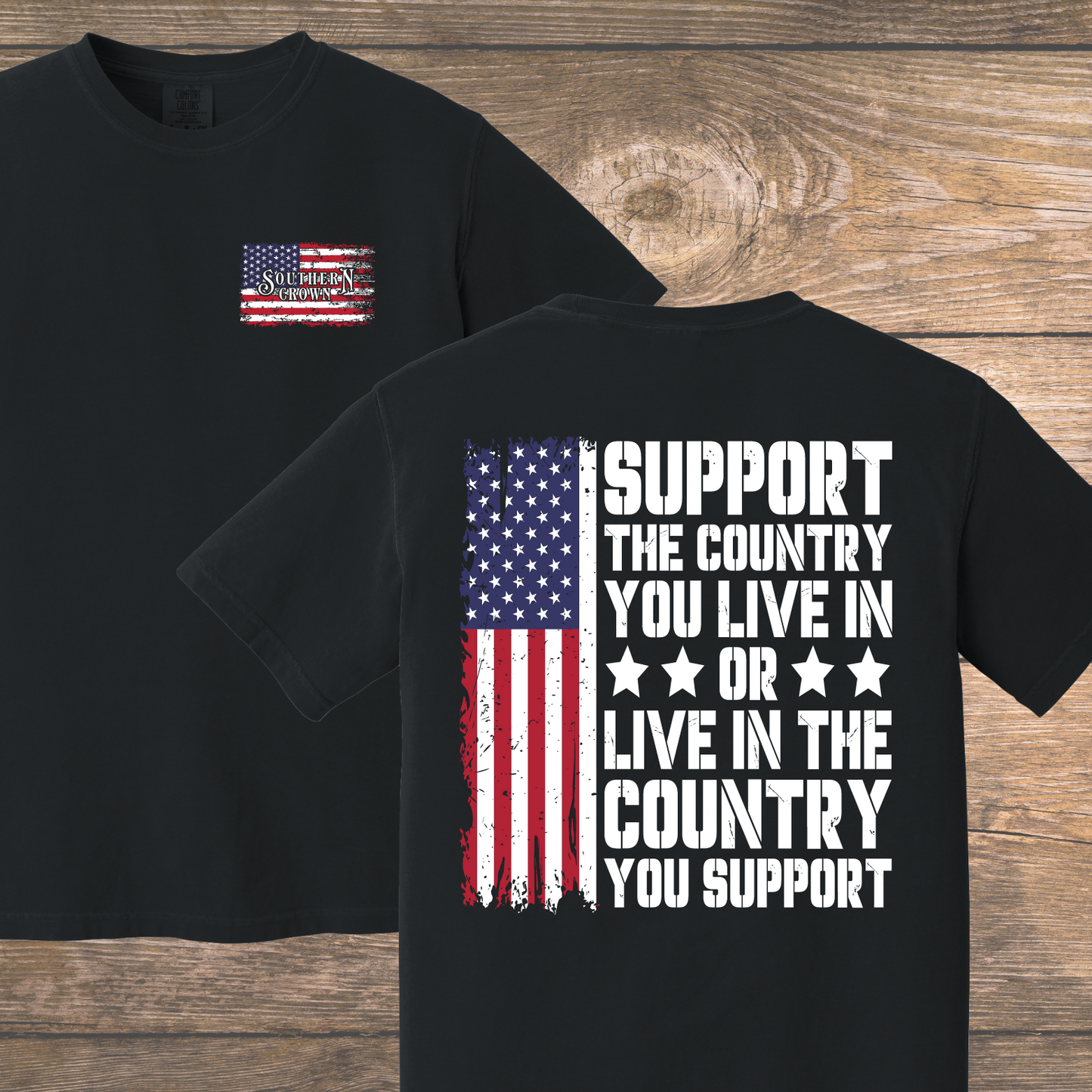 Support the Country You Live In T-Shirt - Patriotic Message