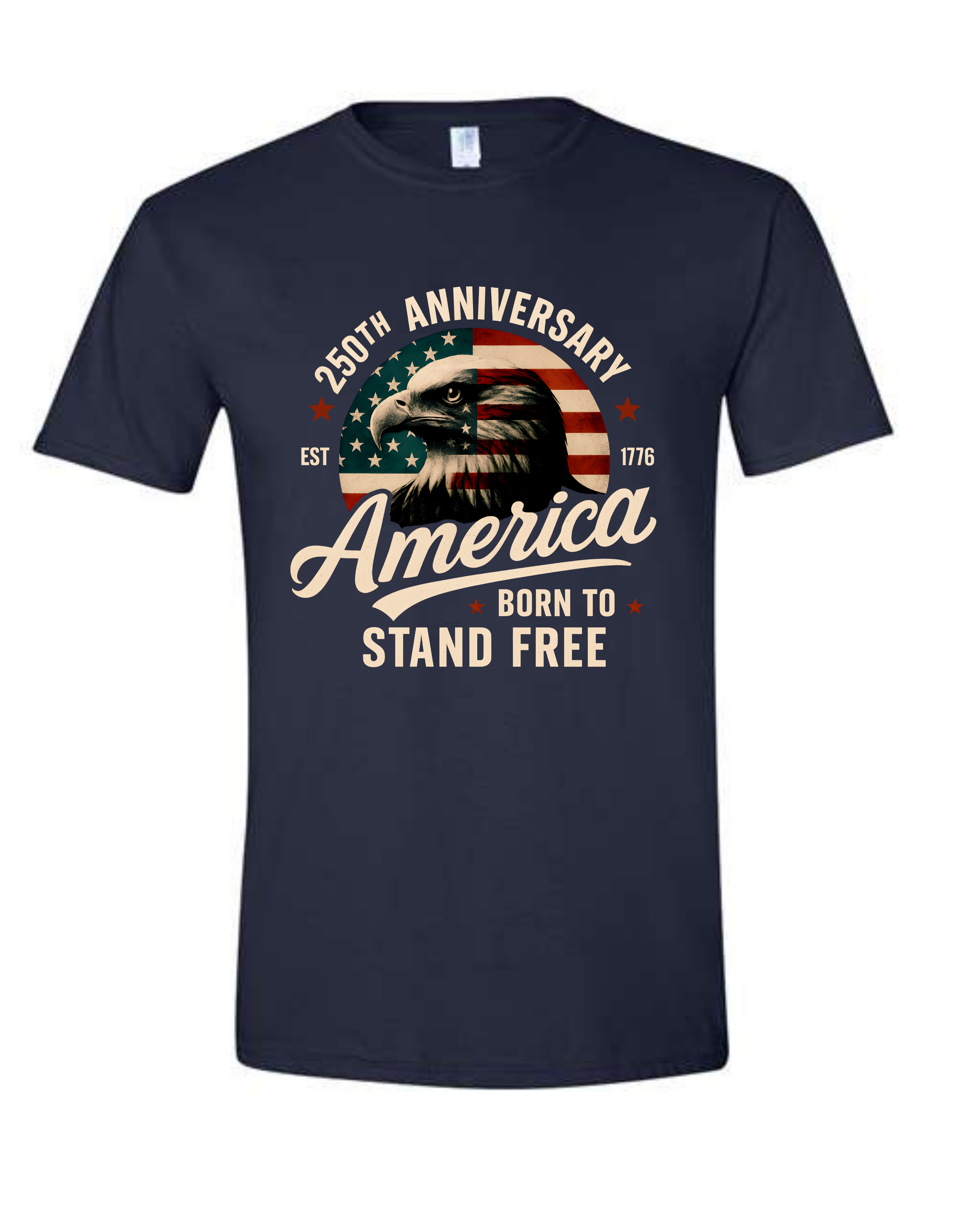 250th Anniversary America- Born to Stand Free